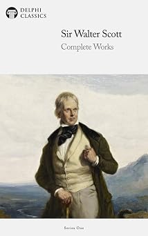 Delphi Complete Works of Sir Walter Scott Illustrated Delphi Series One Book 22