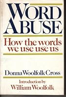 Word Abuse: How the Words We Use Use Us 0698109686 Book Cover