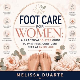 Foot Care for Women: A Practical 10-Step Guide to Pain-Free, Confident Feet at Every Age cover art
