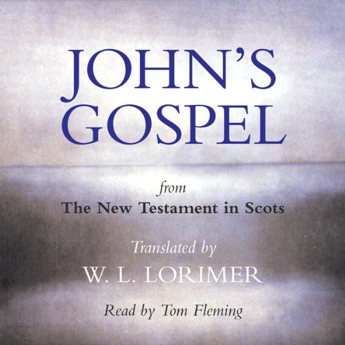 John’s Gospel - from The New Testament in Scots