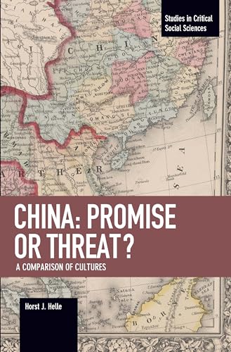 China: Promise or Threat?: A Comparison of Cultures (Studies in Critical Social Sciences)