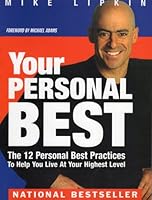 Your Personal Best: The 12 Personal Best Practices to Help You Live at Your Highest Level 0620281952 Book Cover