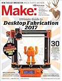 Make: Volume 54: Desktop Fabrication Guide 2017