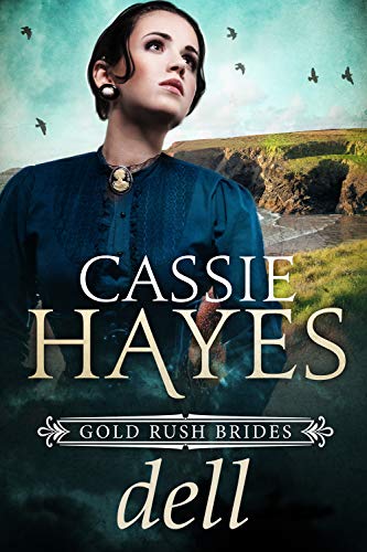Dell: A Sweet Mail Order Bride Romance (Gold Rush Brides Book 1) Dell: A Sweet Mail Order Bride Romance (Gold Rush Brides Book 1)