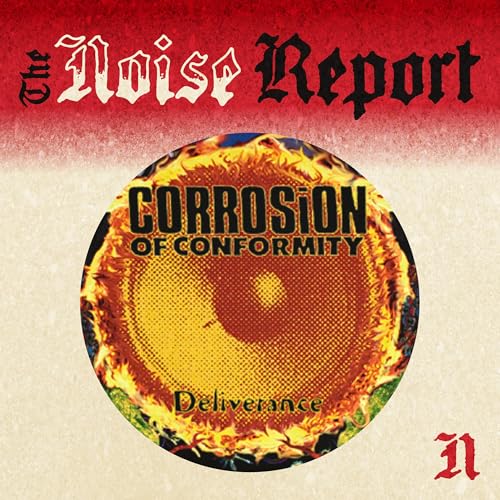 From Punks to Metal Legends: Deliverance by Corrosion of Conformity