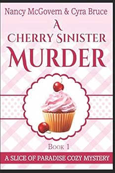 Paperback A Cherry Sinister Murder: A Culinary Cozy Mystery (Slice of Paradise Cozy Mysteries) Book