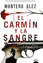 El carmín y la sangre (ALGAIDA LITERARIA - PREMIO ATENEO DE SEVILLA)