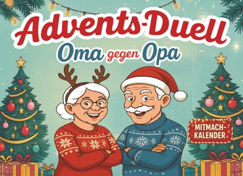 Adventskalender für Oma und Opa Senioren - Duell-Buch 1 gegen 1 Advents-Duell - Großeltern - mit 24 Advents-Battle, Spielen, Rätseln für die Weihnachtszeit perfektes Geschenk für