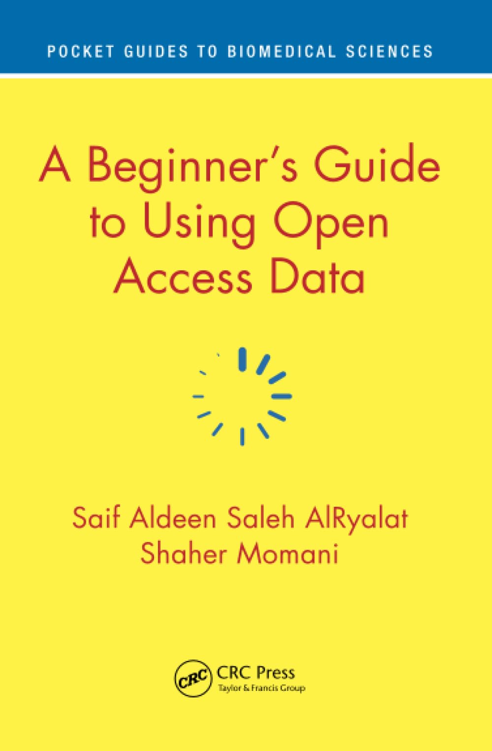 A Beginner's Guide to Using Open Access Data (Pocket Guides to Biomedical Sciences)