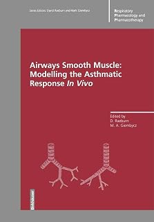 Airways Smooth Muscle: Modelling the Asthmatic Response In Vivo (Respiratory Pharmacology and Pharmacotherapy)