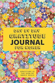 Day By Day Gratitude Journal For Women: Elegant Notebook To Practice Gratitude And Daily Reflection for 1 Year: Paperback 180 pages 6 x 9 inches