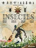 Insectes: Tous les savoirs, toutes les histoires, tous les pouvoirs, tous les espoirs…...