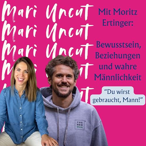 Im Gespr&auml;ch mit Moritz Ertinger: &Uuml;ber Beziehungen, Bewusstsein und wahre M&auml;nnlichkeit