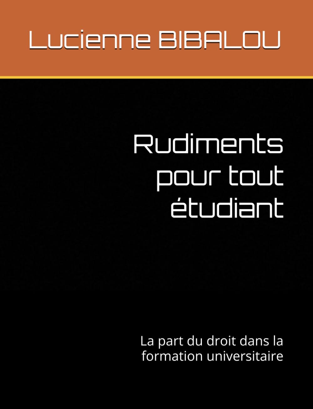 Rudiments pour tout étudiant: La part du droit dans la formation universitaire