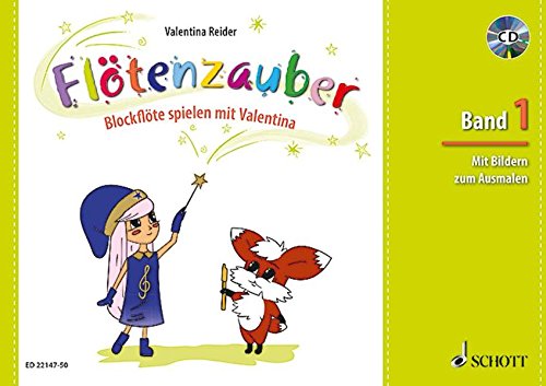 Preisvergleich Produktbild Flötenzauber: Blockflöte spielen mit Valentina. Band 1. Sopran-Blockflöte. Ausgabe mit CD.