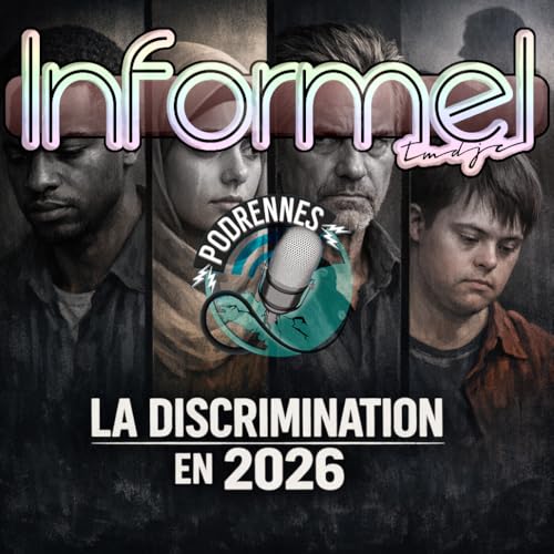 Informel #32 : Discrimination... On en est o&ugrave; en 2026 ? (PodRennes 2026)