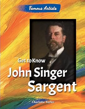 Get to Know John Singer Sargent - Book  of the Famous Artists