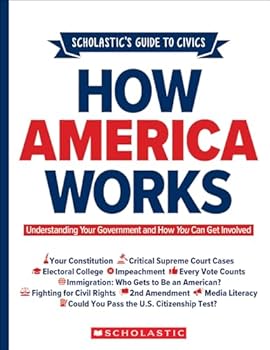Paperback Scholastic's Guide to Civics: How America Works: Understanding Your Government and How You Can Get Involved Book