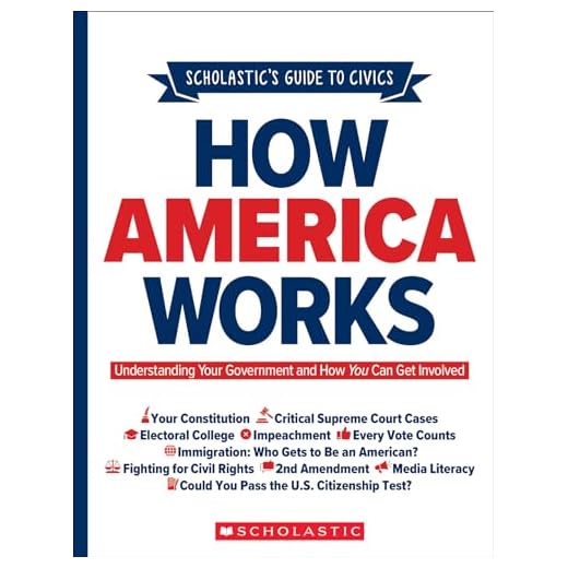 Scholastic's Guide to Civics: How America Works: Understanding Your Government and How You Can Get Involved