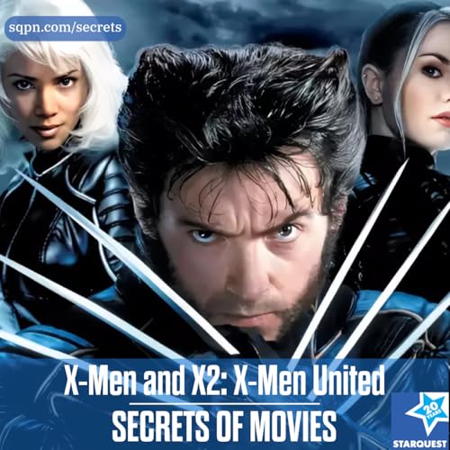 The Secrets of X-Men and X2: X-Men United