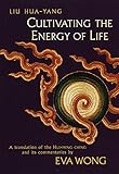 Cultivating the Energy of Life: A Translation of the Hui-Ming Ching and Its Commentaries