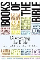 Discovering the Bible: As Told in the Bible 1511839171 Book Cover