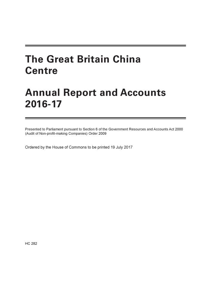 The Great Britain China Centre annual report and accounts 2016-17: 2017-19 282 (House of Commons Papers)