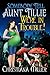 Somebody Tell Aunt Tillie We're In Trouble! (A Toad Witch Paranormal Book 2)