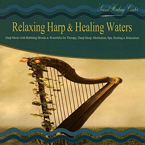 Relaxing Harp & Healing Waters: Harp Music with Babbling Brooks & Waterfalls for Therapy, Deep Sleep, Meditation, Spa, Healing & Relaxation
