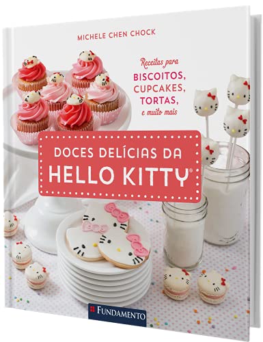 Doces Delícias da Hello Kitty - Livro de Receitas