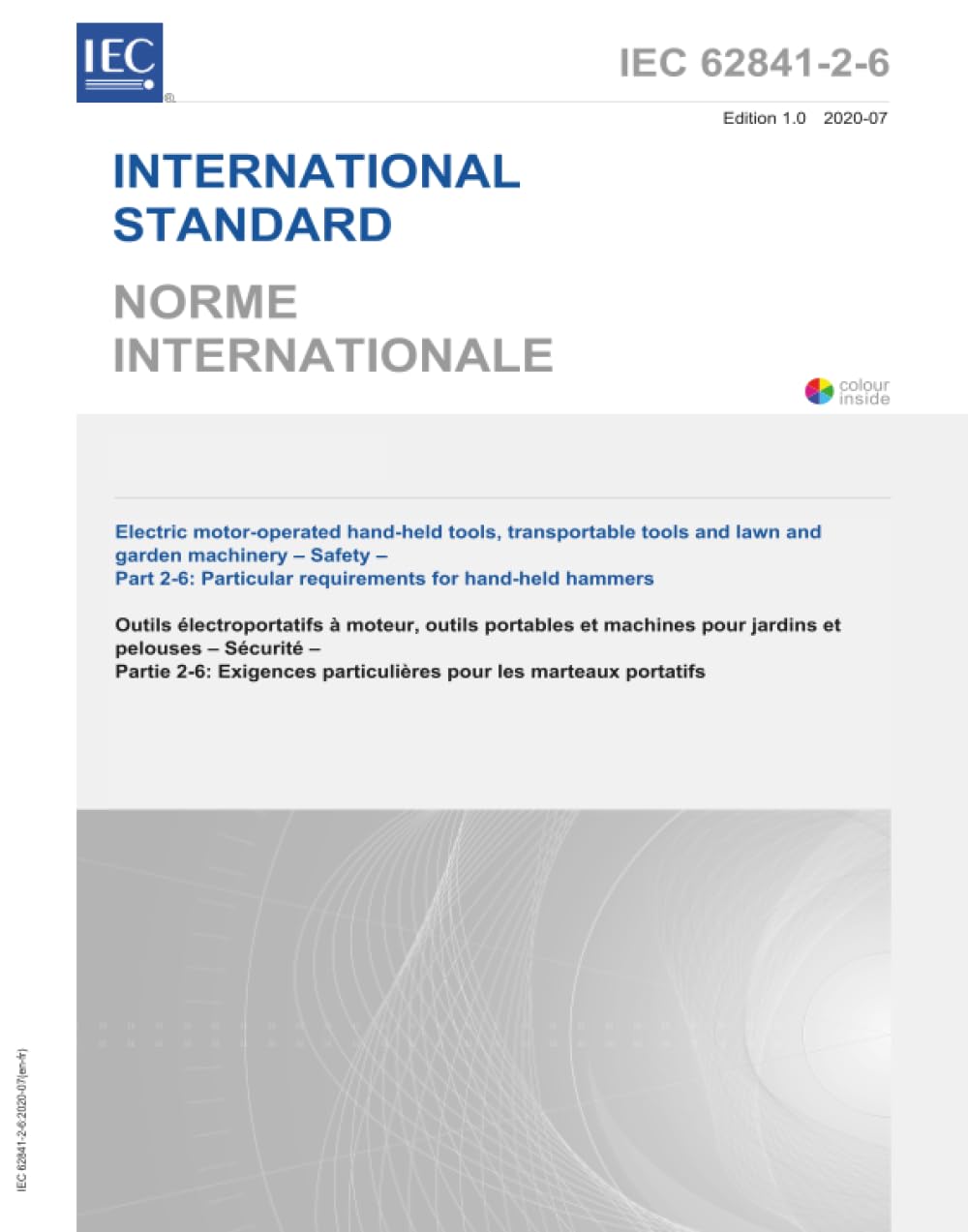 IEC 62841-2-6 Ed. 1.0 b:2020, 1ère édition: Outils manuels à moteur électriques, outils transportables et machines de pelouse et de jardin - Sécurité - Partie 2-6: Exigences particulières pour les