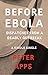 Before Ebola: Dispatches from a Deadly Outbreak (Kindle Single)