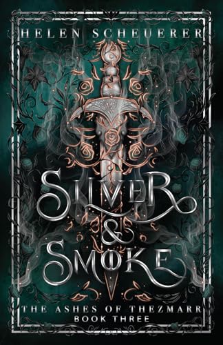 Silver & Smoke: An epic fantasy romance (The Ashes of Thezmarr)
