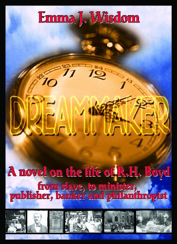 Dreammaker: A Novel on the Life of R. H. Boyd