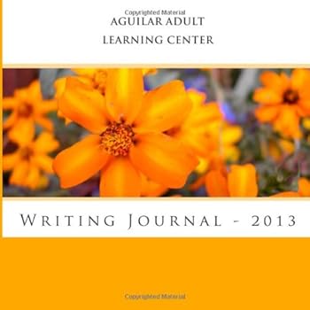 Paperback Aguilar Adult Learning Center: Writing Journal - 2013 Book