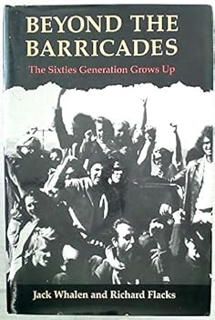Hardcover Beyond the Barricades: The Sixties Generation Grows Up Book
