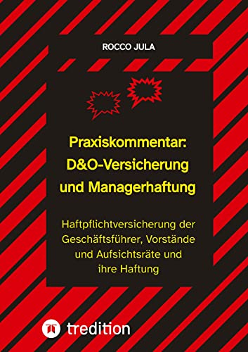 Preisvergleich Produktbild Praxiskommentar: D&O-Versicherung und Managerhaftung: Haftpflichtversicherung der Geschäftsführer, Vorstände und Aufsichtsräte und ihre Haftung
