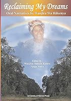 Reclaiming My Dreams. Oral Narratives by Wanjira Wa Rukenya 9966846875 Book Cover