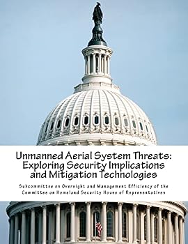 Paperback Unmanned Aerial System Threats: Exploring Security Implications and Mitigation Technologies Book