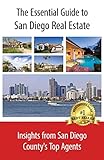 The Essential Guide to San Diego Real Estate: Insights from San Diego County's Top Agents