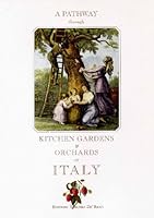 A Pathway Through Kitchen Gardens & Orchards of Italy B002ZHD0K8 Book Cover