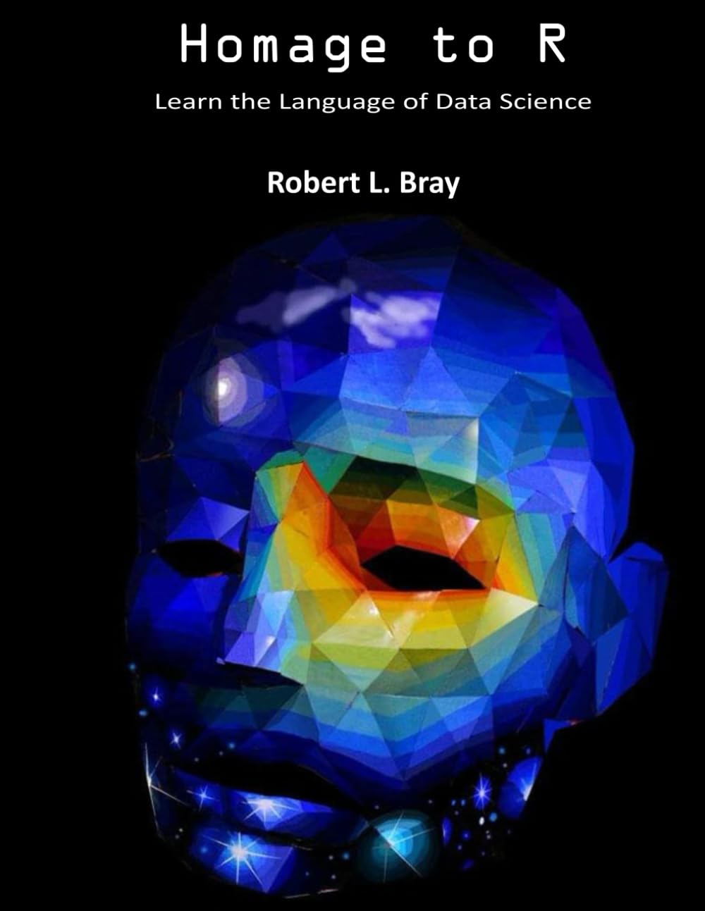 Homage to R: Learn the Language of Data Science