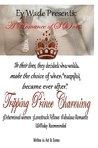 Tripping Prince Charming- A Romance of S{h}orts