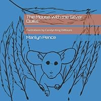 The Mouse with the Silver Quills: Illustrations by Carolyn King DiMauro 1686825692 Book Cover