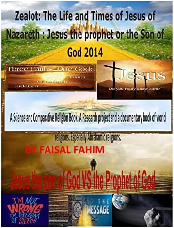 Zealot: The Life and Times of Jesus of Nazareth : Jesus the prophet or the Son of God 2014 Paperback – January 14, 2014