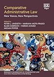 Comparative Administrative Law: New Voices, New Perspectives: Third Edition (Research Handbooks in Comparative...