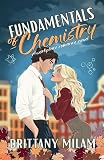 Fundamentals of Chemistry: A Workplace Romance Novel