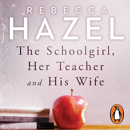 The Schoolgirl, Her Teacher and His Wife by Rebecca Hazel episode artwork