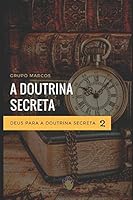 Deus para a Doutrina Secreta : Curso Educa??o Esp?rita: Um Convite ? Juventude 1983325414 Book Cover
