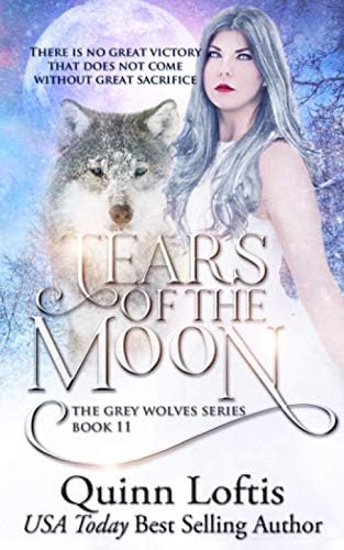 Tears of the Moon: Book 11 of the Grey Wolves Series